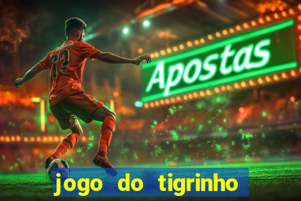 jogo do tigrinho de 2 reais